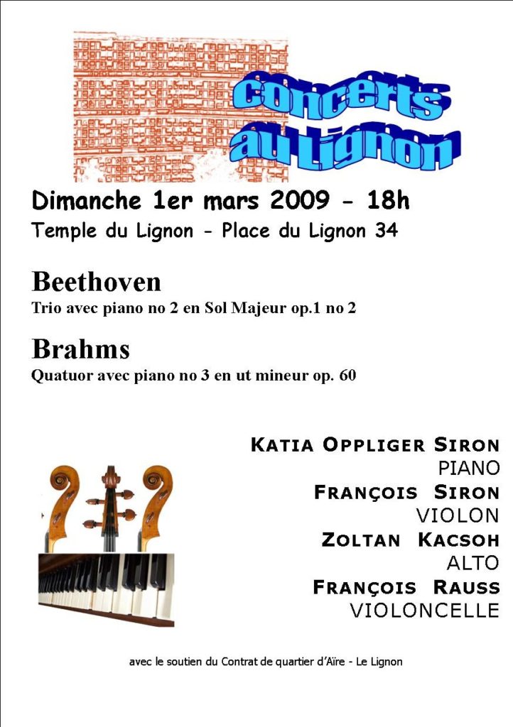 1er mars 2009
Katia Oppliger Siron piano
François Siron violon
Zoltan Kacsoh alto
François Rauss violoncelle