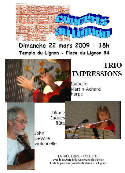 22 mars 2009
Isabelle Martin-Achard harpe
Liliane Jaques flûte
John Devore violoncelle