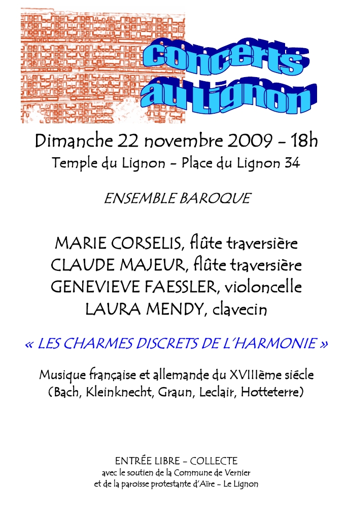 22 novembre
Marc Corselis flûte
Claude Majeur flûte
Geneviève Faessler violoncelle
Laura Mendi clavecin