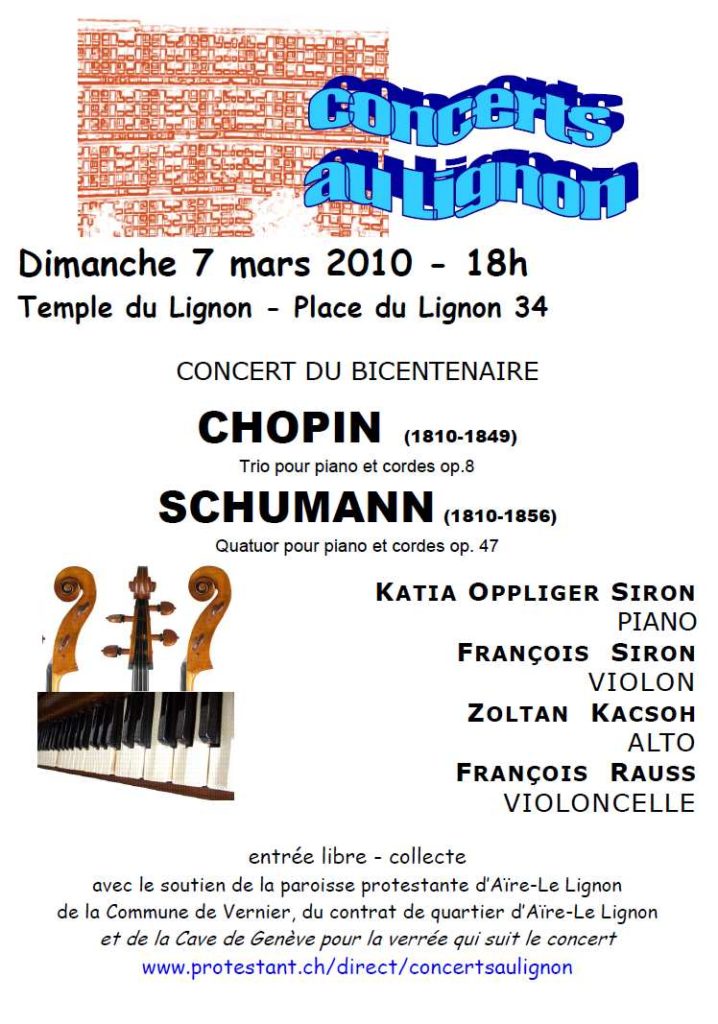 7 mars 2010
Katia Oppliger Siron piano
François Siron violon
Zoltan Kacsoh alto
François Rauss violoncelle