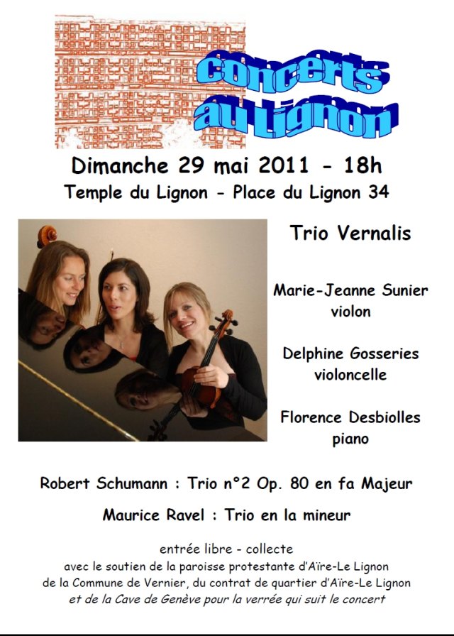 29 mai 2011
Trio Vernalis
Marie-Jeanne Sunier violon
Delphine Gosseries violoncelle
Florence Desbiolles piano

