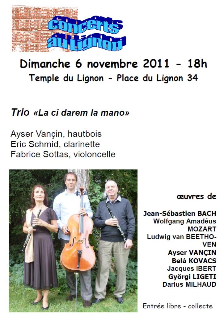 6 novembre 2011
Ayser Vançin hautbois
Eric Schmid clarinette
Fabrice Sottas violoncelle