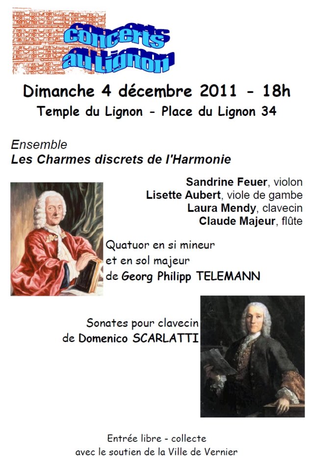 4 décembre 2011
Sandrine Feuer violon
Claude Majeur flûte
Lisette Aubert viole de gambe
Laura Mendi clavecin