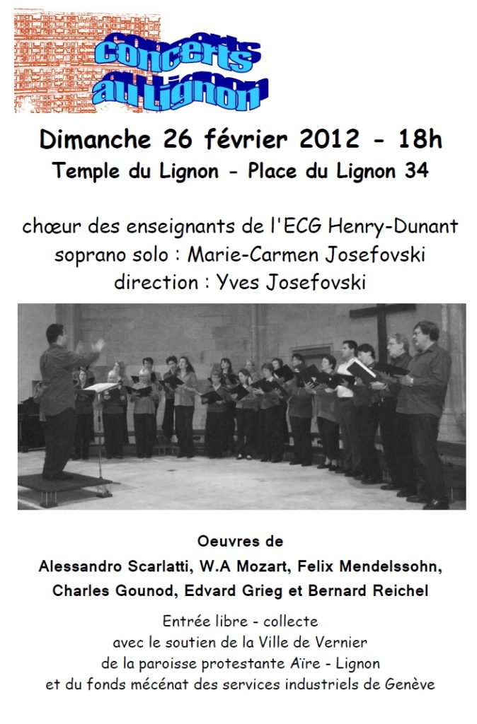 26 février 2012
Choeur des enseignants de l'ECG Henry-Dunant
Yves Josefovski direction
Marie-Carmen Josefovski soprano