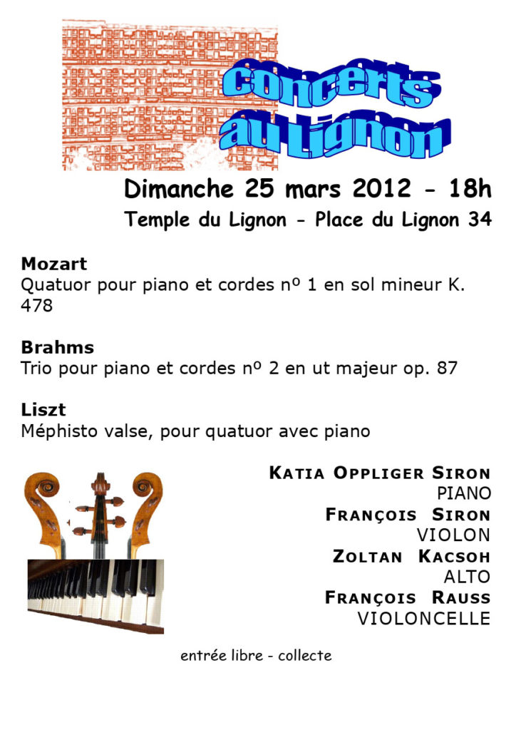 25 mars 2012
Katia Oppliger Siron piano
François Siron violon
Zoltan Kacsoh alto
François Rauss violoncelle