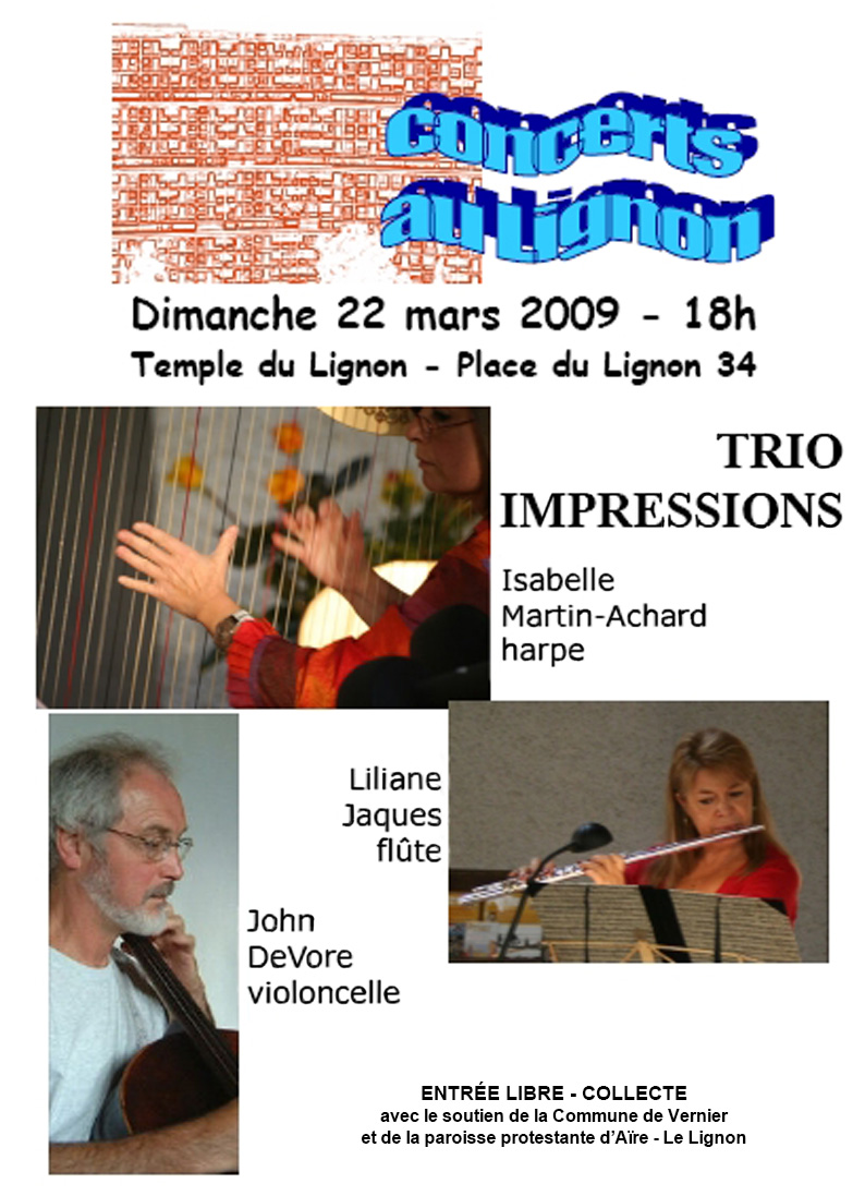 22 mars 2009
Isabelle Martin-Achard harpe
Liliane Jaques flûte
John Devore violoncelle