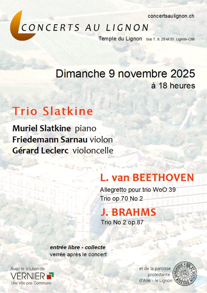 9 novembre 2025 Trio Slatkine Muriel Slatkine piano, Friedemann Sarnau violon, Gérard Le Clerc violoncelle Oeuvres de L. van Beethoven et J. Brahms