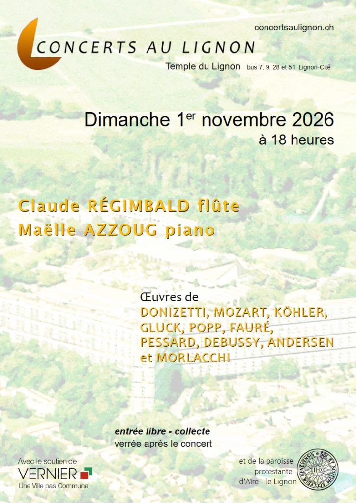 1er novembre 2026 Claude REGIMBALD, flûte, Maëlle AZZOUG piano Œuvres de : Donizetti, Mozart, Köhler, Gluck, Popp, Fauré, Pessard, Debussy, Andersen et Morlacchi