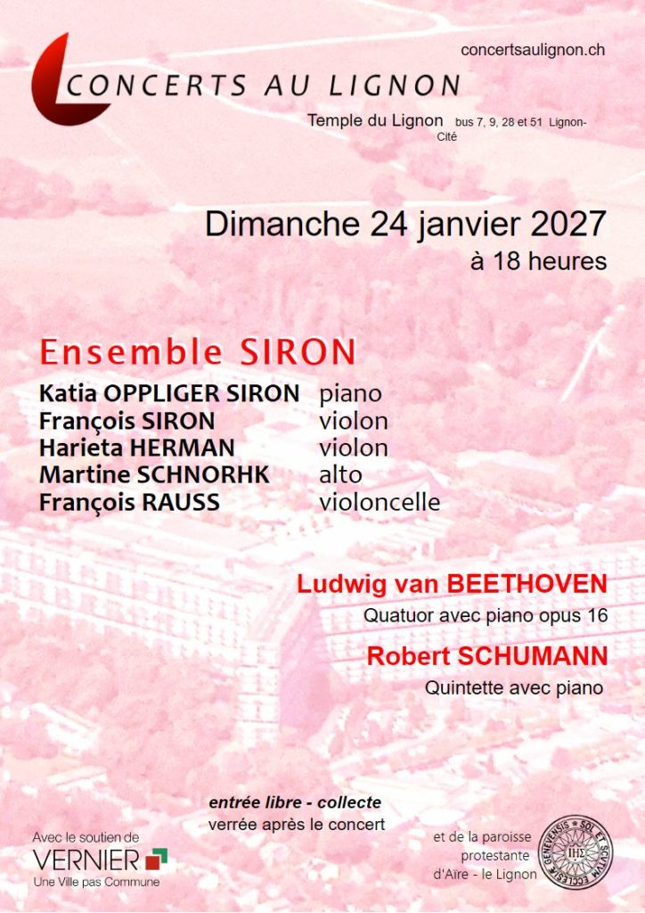 24 janvier 2027 Ensemble SIRON
Katia Oppliger Siron piano, François Siron et Harieta Herman violons, Martine Schnorhk alto, François Rauss violoncelle
Beethoven quatuor avec piano op.16, Schumann quintette avec piano